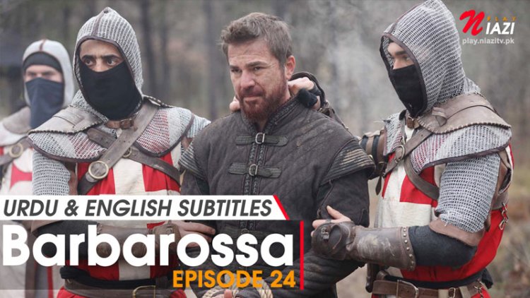 Barbarossa Episode 24 in Urdu & English Subtitles – Release Date