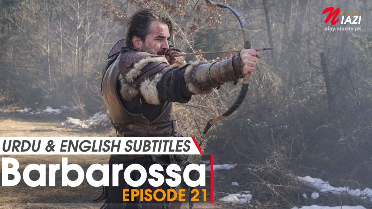 Barbarossa Episode 21 in Urdu & English Subtitles – Video