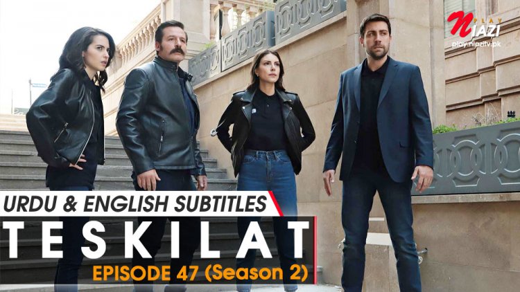 Teskilat Season 2 Episode 47 in Urdu Subtitles Watch Online