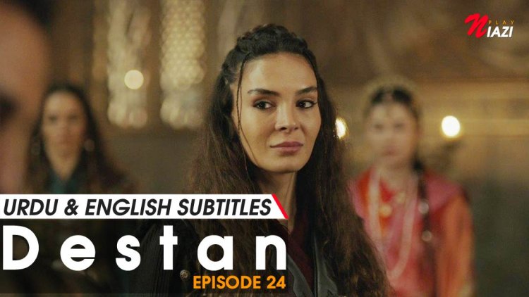 Destan Episode 24 in Urdu & English Subtitles Watch Online